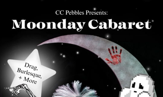 CC Pebbles Presents: Moonday Cabaret